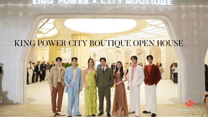 KING POWER CITY BOUTIQUE OPEN HOUSE